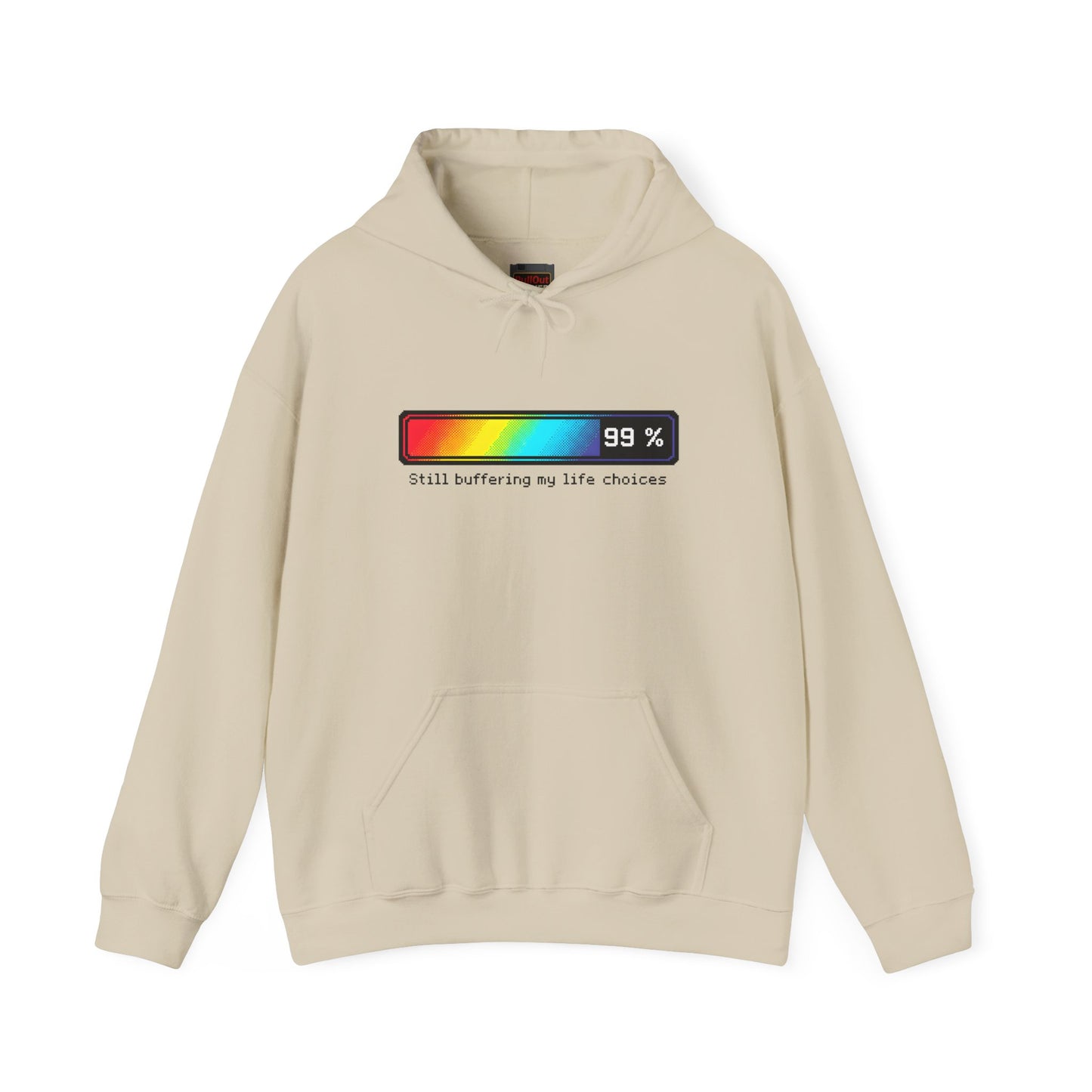 Still Buffering Life Hoodie | PULL OUT POWER HOODIE