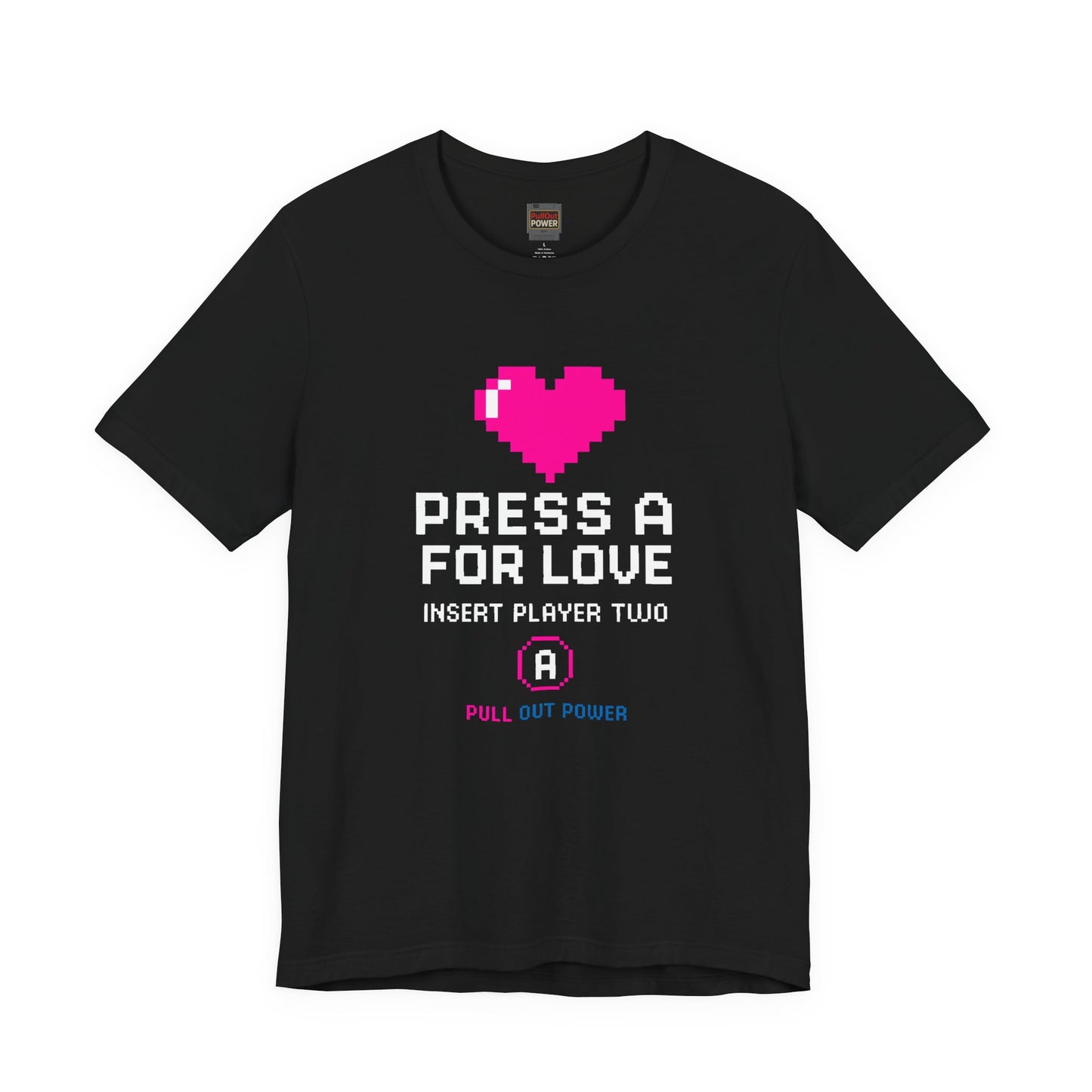 Pull Out Power Press A For Love retro gaming streetwear tee with neon cyberpunk design